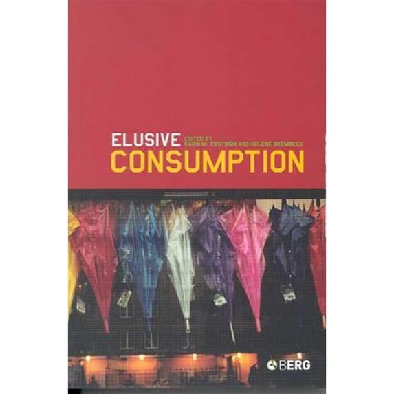 Pre-Owned Elusive Consumption (Hardcover 9781859737637) by Karin M Ekström, Helene Brembeck