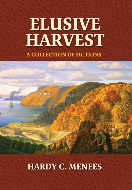 Elusive Harvest: A Collection of Fictions, (Hardcover)