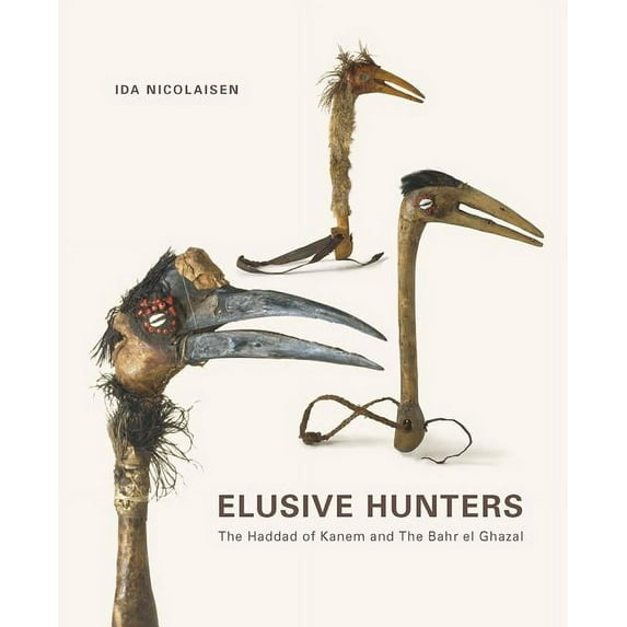 Elusive Hunters: The Haddad of Kanem and the Bahr El Ghazal (Hardcover)
