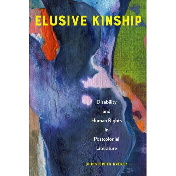 Elusive Kinship : Disability and Human Rights in Postcolonial Literature (Hardcover)
