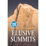 Elusive Summits Four Expeditions in the Karakoram, Paperback