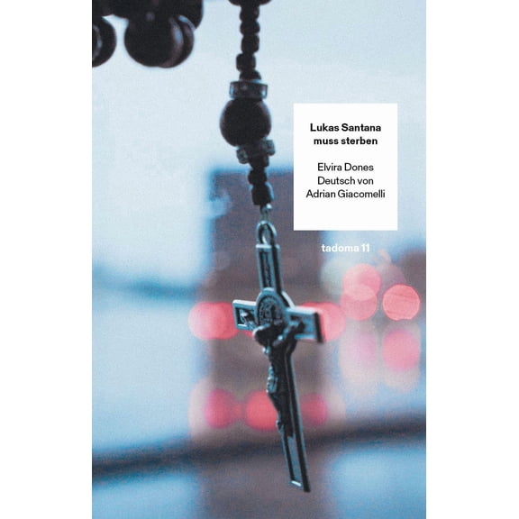 Elvira Dones,Adrian Giac Lukas Santana muss sterben: Roman (Tadoma: Internationale (Paperback)