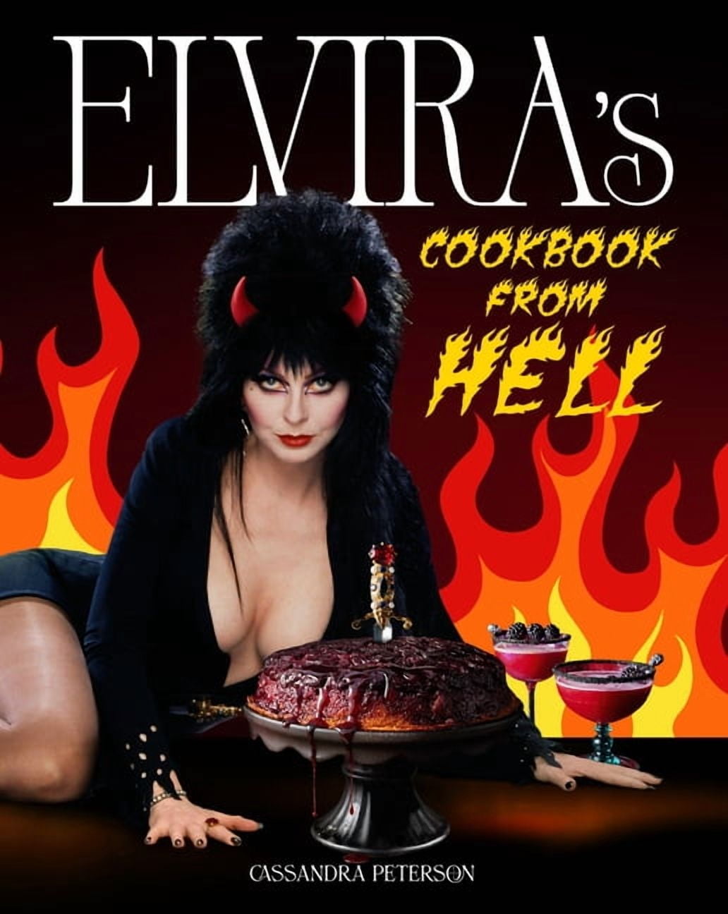 Elvira's Cookbook from Hell: Sexy, Spooky Soires and Celebrations for Every Occasion, (Hardcover)