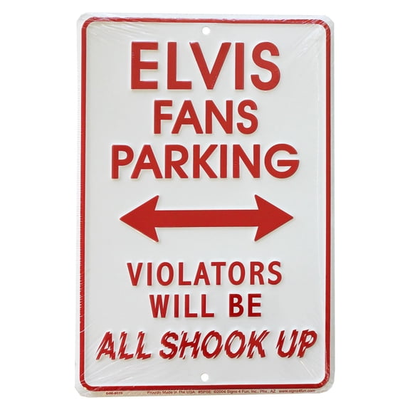 Elvis Fans Parking Sign (Violators Will Be All Shook Up)