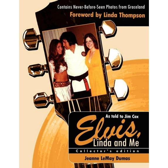 Elvis, Linda and Me : Unseen Pictures and Untold Stories from Graceland