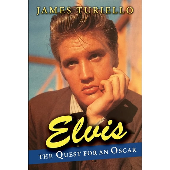 Elvis Presley: The Quest for an Oscar, (Paperback)