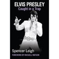 thumbnail image 1 of Pre-Owned Elvis Presley: Caught in a Trap (Paperback 9780857161659) by Spencer Leigh, 1 of 1