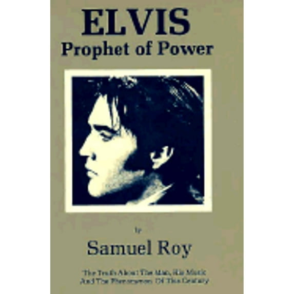 Pre-Owned Elvis, Prophet of Power (Paperback) by Samuel Roy