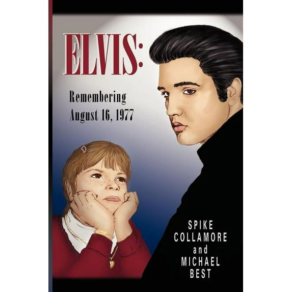Elvis : Remembering August 16, 1977