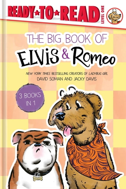 An Elvis & Romeo Book The Big Book of Elvis & Romeo: Elvis & Romeo Go to Dog School; Elvis & Romeo Visit the Vet; Elvis & Romeo and the New St, (Hardcover)