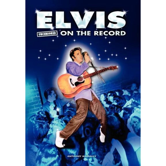 Elvis - Uncensored on the Record, (Hardcover)