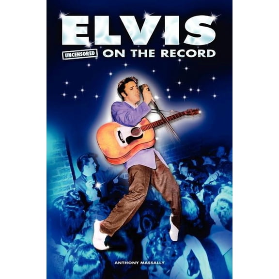Elvis - Uncensored on the Record, (Paperback)
