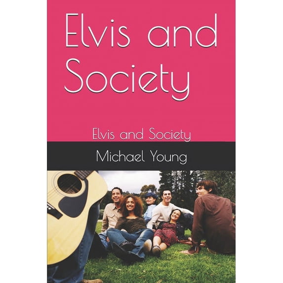 Elvis and Society: Elvis and Society, (Paperback)