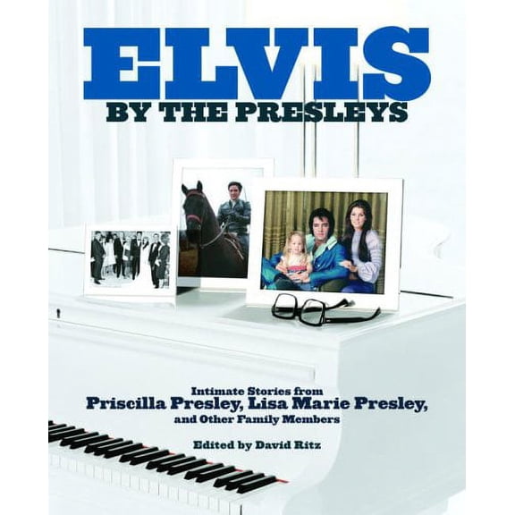 Elvis by the Presleys (Hardcover) by Priscilla Presley, Lisa Marie Presley, David Ritz