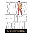thumbnail image 1 of Pre-Owned Elvis in the Morning (Paperback) 0156007541 9780156007542, 1 of 1