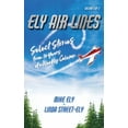 thumbnail image 1 of Ely Air Lines: Select Stories from 10 Years of a Weekly Column Volume 1 of 2, (Hardcover), 1 of 1