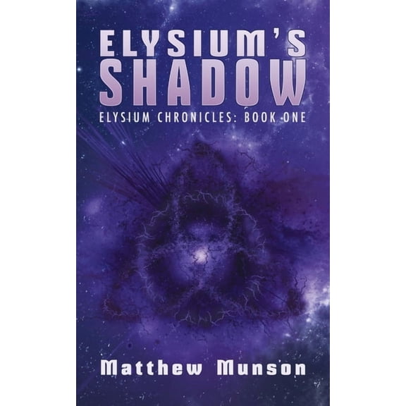 Elysium Chronicles Elysium's Shadow, Book 1, (Paperback)
