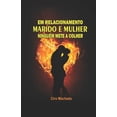 thumbnail image 1 of Em Relacionamento Marido Mulher, Ninguém Mete a Colher: Sexo, presente de Deus para o casal (Paperback), 1 of 1