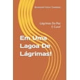 thumbnail image 1 of Em Uma Lagoa De Lágrimas!: Lágrimas Do Paz E Cura!, (Paperback), 1 of 1