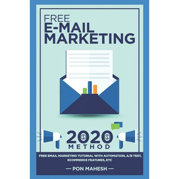 Email Marketing: 2020: Automation, A/B Test, eCommerce Features etc (Paperback)
