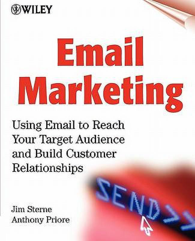 Email Marketing: Using Email to Reach Your Target Audience and Build ...