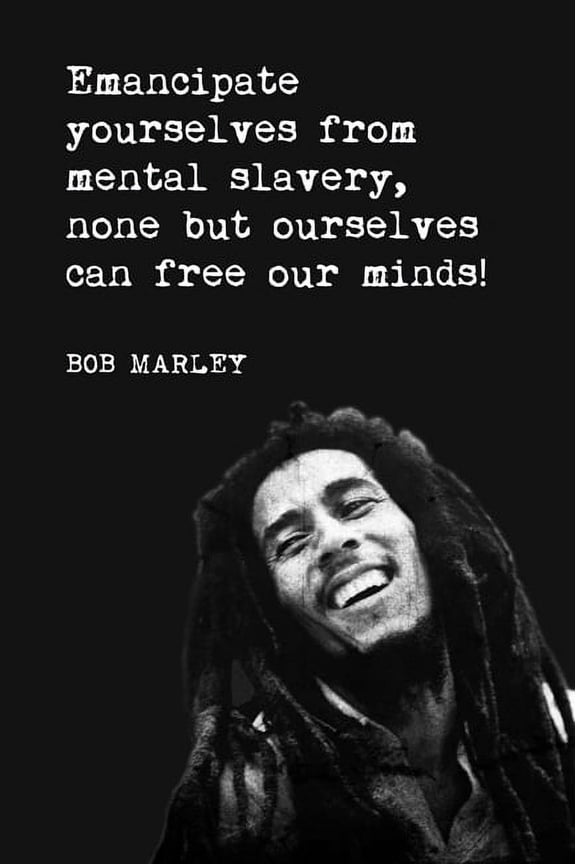 Emancipate Yourselves From Mental Slavery, motivational poster