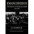 thumbnail image 1 of Emancipation: The Making of the Black Lawyer, 1844-1944, (Paperback), 1 of 1