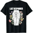 thumbnail image 1 of Embalmer Last Responder Mortician T-Shirt, 1 of 4