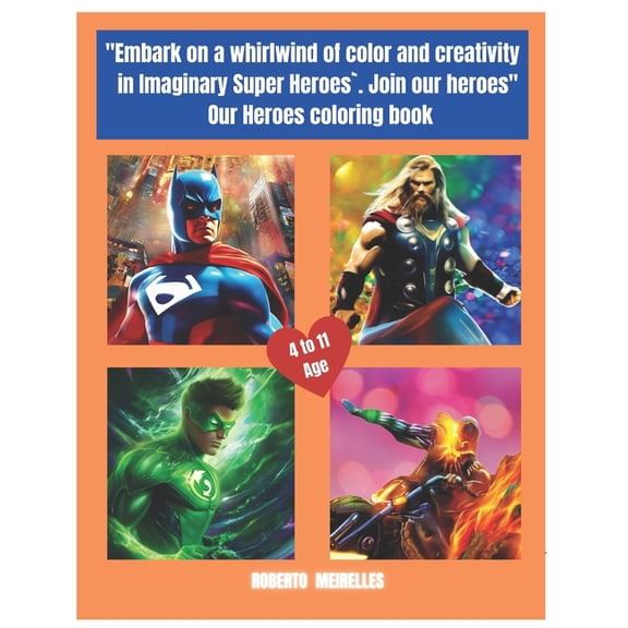 "Embark on a whirlwind of color and creativity in 'Imaginary Super Heroes'. Join our heroes": Our Heroes coloring book (Paperback)