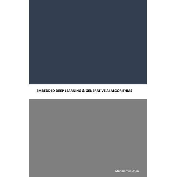 Embedded Deep Learning & Generative AI Algorithms, (Paperback)