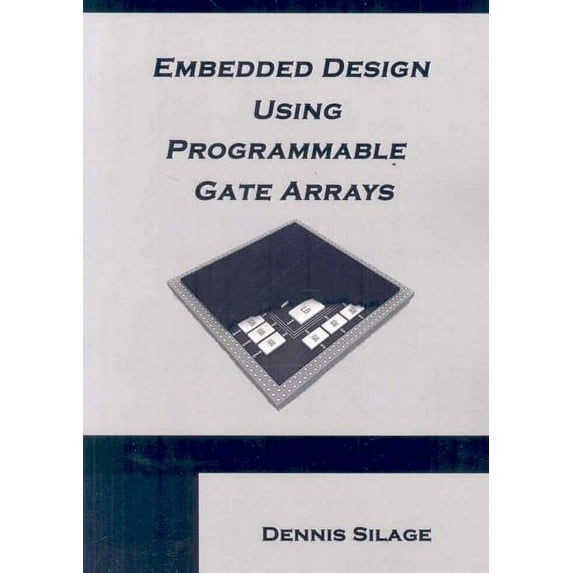 Embedded Design using Programmable Gate Arrays (Paperback)