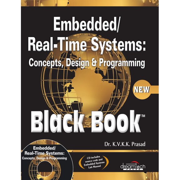 Embedded / Real-Time Systems: Concepts, Design and Programming Black Book, New ed