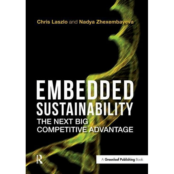 Embedded Sustainability: The Next Big Competitive Advantage, (Hardcover)