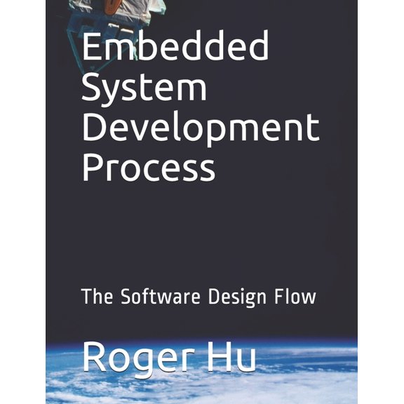 Embedded System Development Process : The Software Design Flow (Paperback)