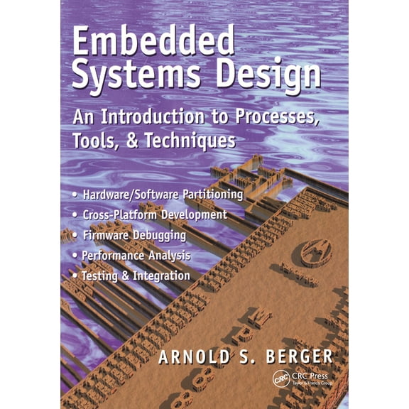 Pre-Owned Embedded Systems Design: An Introduction to Processes, Tools, and Techniques (Paperback) 1578200733 9781578200733