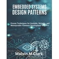 thumbnail image 1 of Embedded Systems Design Patterns: Proven Techniques for Scalable, Reliable, and Maintainable Firmware Development in C/C, (Paperback), 1 of 1
