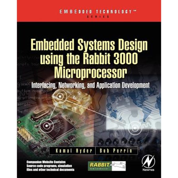 Pre-Owned Embedded Systems Design Using the Rabbit 3000 Microprocessor: Interfacing, Networking, and Application Development (Paperback) 0750678720 9780750678728