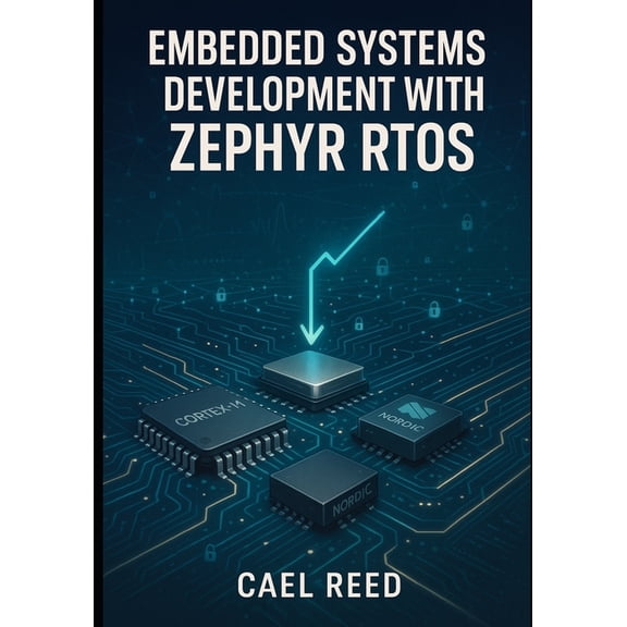 Embedded Systems Development with Zephyr Rtos: Build Portable Firmware for Arm Cortex-M, Esp32, and Nordic Nrf with Prof, (Paperback)