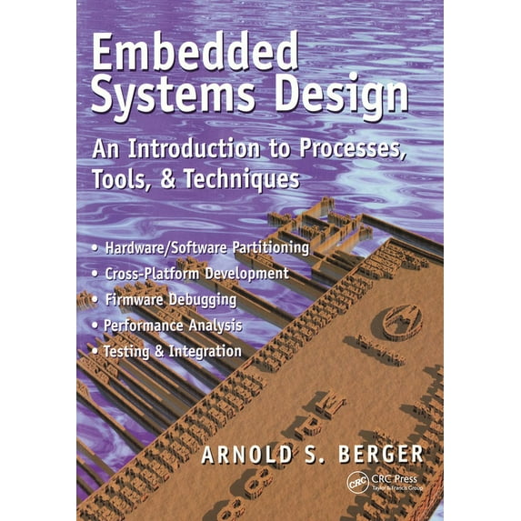 Embedded Systems Embedded Systems Design: An Introduction to Processes, Tools, and Techniques, (Paperback)