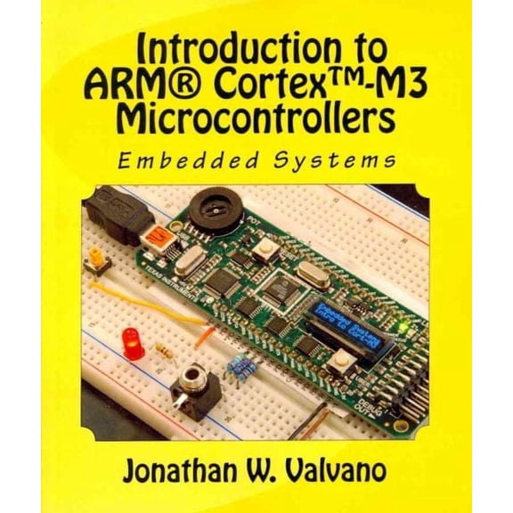Embedded Systems: Introduction to Arm® Cortex™-M Microcontrollers , Fifth Edition
