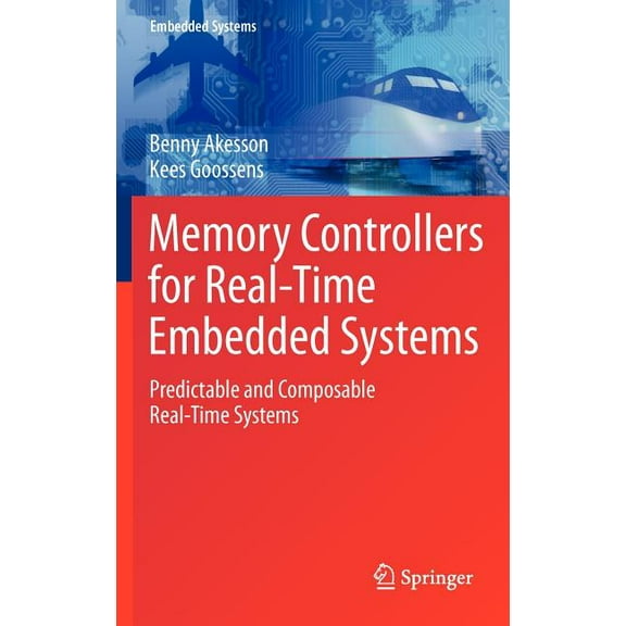 Embedded Systems Memory Controllers for Real-Time Embedded Systems: Predictable and Composable Real-Time Systems, Book 2, (Hardcover)