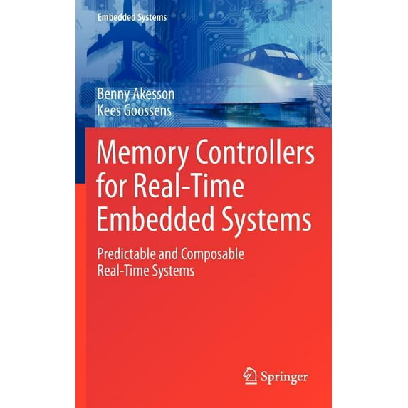 Embedded Systems Memory Controllers for Real-Time Embedded Systems: Predictable and Composable Real-Time Systems, Book 2, (Hardcover)