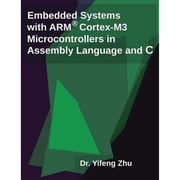 Embedded Systems with Arm Cortex-M3 Microcontrollers in Assembly Language and C Paperback