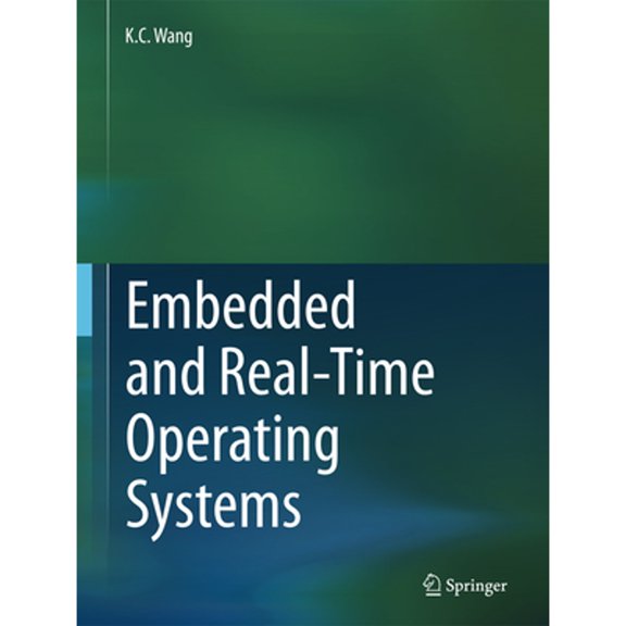 Pre-Owned Embedded and Real-Time Operating Systems (Hardcover) by K C Wang