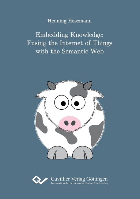 Embedding Knowledge. Fusing the Internet of Things with the Semantic Web, (Paperback)