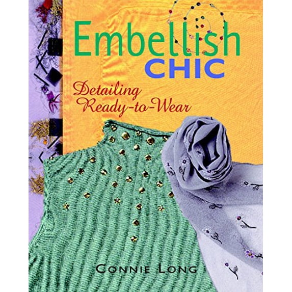 Pre-Owned Embellish Chic: Detailing Ready-To-Wear (Paperback) 1561584851 9781561584857