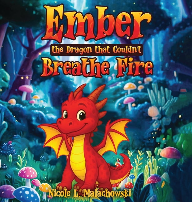 Ember The Dragon that Couldn't Breathe Fire, (Hardcover)
