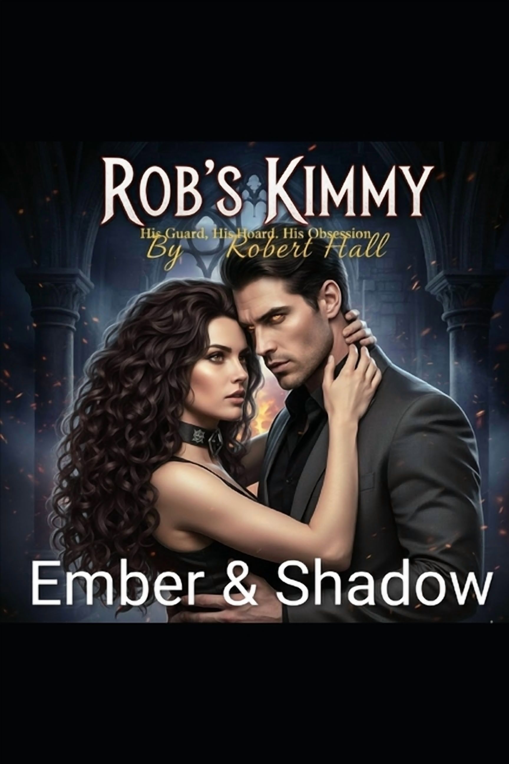Ember & Shadow Ember & Shadow: Rob's Kimmy, Book 1, (Paperback)