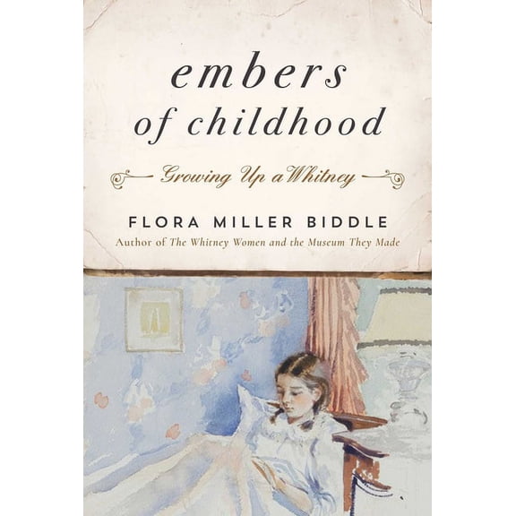 Embers of Childhood : Growing Up a Whitney (Hardcover)