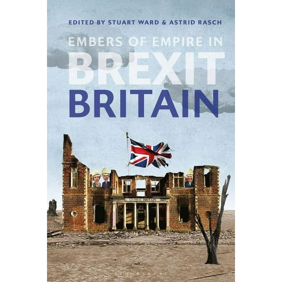 Embers of Empire in Brexit Britain, (Hardcover)